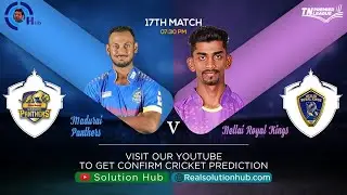 TNPL 2021 17th Match Prediction Siechem Madurai Panthers vs Nellai Royal Kings | SMP vs NRK |