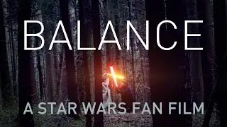 BALANCE - A Star Wars Fan Film