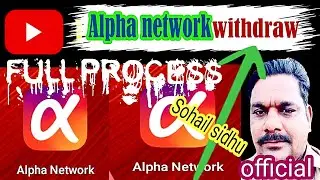 Alpha network lounch//withdraw all process sell bye alpha coin see my video on YouTube