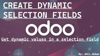 Odoo Development Tutorial: Implement Dynamic Selection Fields in Odoo | Odoo Customization