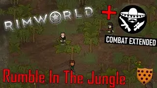 Rumble In The Jungle | RimWorld + Combat Extended