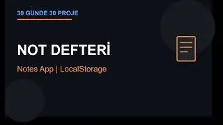 30 Günde 30 Proje: HTML/CSS/JavaScript ile Not Defteri