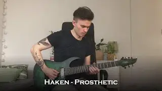 Haken - Prosthetic (Guitar Cover + Solo)