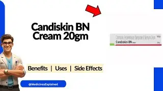 Candiskin BN Cream - Uses, Side Effects & Dosage