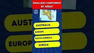 SMALLEST CONTINENT BY AREA?