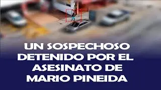 &iexcl;URGENTE!  DETIENEN A UN SOSPECHOSO DEL ASESINATO DE MARIO PINEIDA
