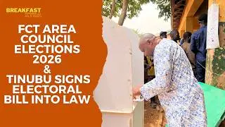 FCT Area Council Elections 2026 | El-Rufai Detained | Tinubu Signs Electoral Bill Into Law