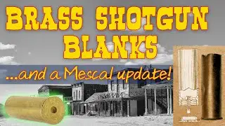 Brass Blanks and a Mescal Update!