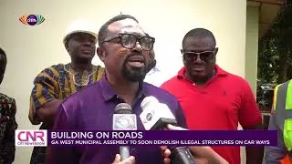 Ga West Municipal Assembly to soon demolish illegal structure on car ways | CNR