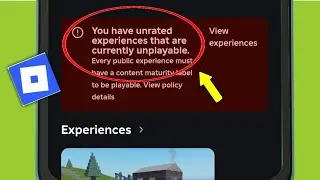 Fix Roblox | You have unrated experiences that are currently unplayable. Every public experience 