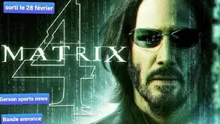 Matrix 4 trailer films d'action complet en fran&ccedil;ais