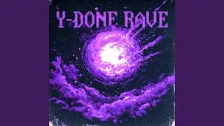 Y-DONE RAVE