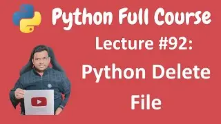 Python Delete File  | Python Tutorial | Python Full Course - Lecture #92