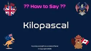 🌬️ 📏 How to Pronounce Kilopascal? (CORRECTLY) | Pronunciation Planet