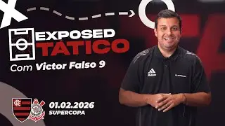 FLAMENGO x CORINTHIANS: FRAGILIDADES DO RIVAL DO MENGÃO PELO TÍTULO DA SUPERCOPA | EXPOSED TÁTICO