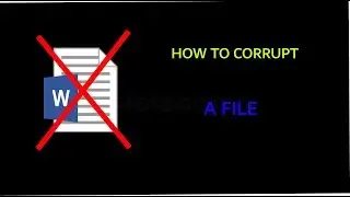 How to corrupt any file | Tutorial