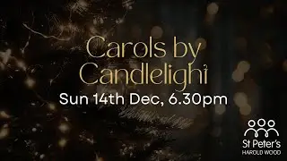 Carols by Candlelight | 14 December 2025 | St Peter's Church