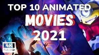 Top 10 Best Animated Movies in 2021