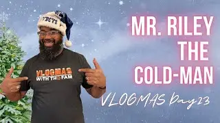 VLOGMAS Day 23 | Mr. Riley The Cold-Man | #mrrileysworld #vlogmas2021 #snowyday