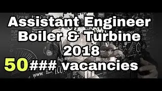 Assistant Engineer Boiler & Turbine 2018