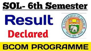SOL Bcom Programme Sixth Semester Result Declared 2022 | College Updates