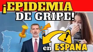 ¡ALERTA EN ESPAÑA! EPIDEMIA DE GRIPE AVANZA !!!