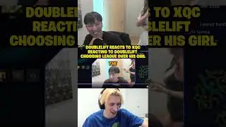 xQc Reacting to Doublelift Choosing League Over His Girl