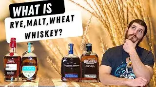 What is a rye, malt, or wheat whiskey? Whiskey specs EP# 8