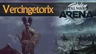 Total War: Arena - VERCINGETORIX - (Commander Overview)