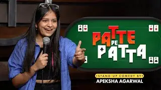 Patte pe Patta || Stand up Comedy by Apeksha Agarwal ||#standupcomedy 