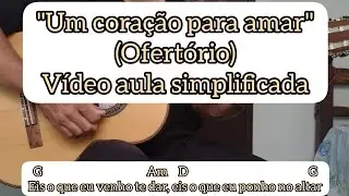 UM CORAÇÃO PARA AMAR - (PADRE ZEZINHO) VIDEO AULA SIMPLIFICADA - VIOLÃO [cifra católica]