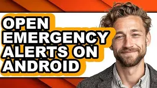 How to Open Emergency Alerts on Android - Easy Guide