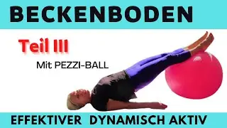 Beckenbodentraining effektiver #3 Pezzi-Ball dynamisch aktiv: Kraftvoller & flexibler Beckenboden