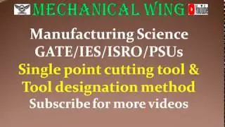 Manufacturing and Production Technology Lecture -3 Single point cutting tool & Tool Designation.