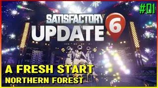 Satisfactory Update 6 Early Access - A Fresh Start Play Through - Episode 01