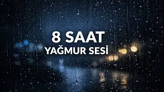Derin Uyku İ&ccedil;in Yağmur Sesi 🌧️ | Siyah Ekran | 8 Saat Kesintisiz Rahatlatıcı Ses