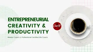 BREWING LIVE EP 3: ENTREPRENEURIAL CREATIVITY & PRODUCTIVITY BY MASTER COACH A