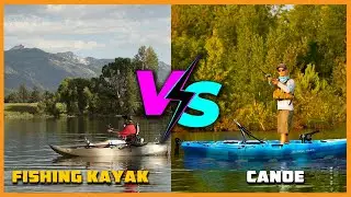 Fishing kayak VS Canoe