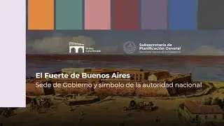 El Fuerte de Buenos Aires | Sede de Gobierno y símbolo de la autoridad nacional.