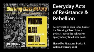 Working Class History: Everyday Acts of Resistance & Rebellion