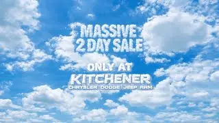 Massive 2 Day Sale is at Kitchener Chrysler