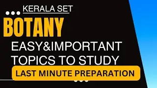 kerala set botany easy and important topics for last minute preparation