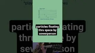 particles floating thru space by sewerperson- Acoustic Guitar Tab #shorts
