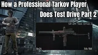 Как профессиональный игрок в Тарков проводит тест-драйв. Часть 2...