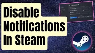 How To Disable Notifications In Steam Notifications [Updated Steps 2024]
