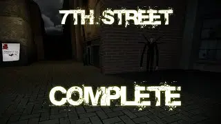Slender 7th Street COMPLETE