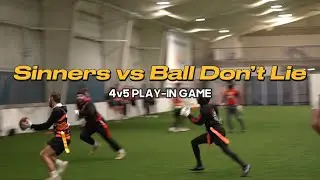 Win or Go Home! Sinners vs Ball Don&rsquo;t Lie - Flag Football