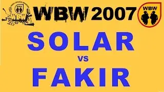 Solar 🆚 Fakir 🎤 WBW 2007 P&oacute;łfinał (freestyle rap battle)