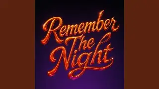 REMEMBER THE NIGHT