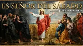 EL SE&Ntilde;OR DEL S&Aacute;BADO: Canto Sacro Narrativo (Polifon&iacute;a Hispana - Marcos 2)